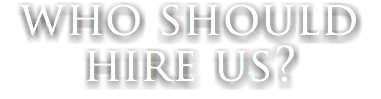 who should hire us?